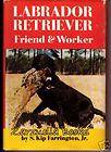 Labrador Retriever, Friend and Worker  HCDJ 1st Ed 1976
