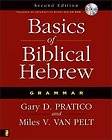 Basics of Biblical Hebrew  Gary D. Pratico, Miles V. Van Pelt, Miles 