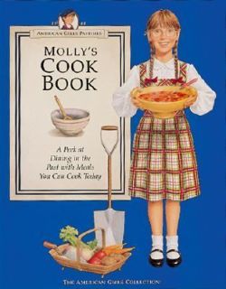 Mollys Cookbook A Peek at Dining in the Past with Meals You Can Cook 