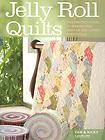 Jelly Roll Quilts The Perfect Guide to Making the Most of the Latest 