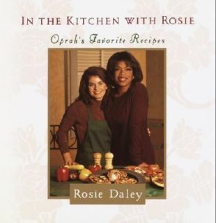 In the Kitchen with Rosie Oprahs Favorite Recipes by Oprah Winfrey 