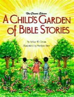 Childs Garden of Bible Stories The Classic Edition by Arthur 