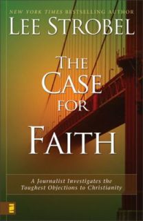 The Case for Faith A Journalist Investigates the Toughest Objections 