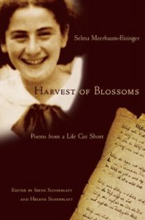 Harvest of Blossoms Poems from a Life Cut Short by Selma Meerbaum 