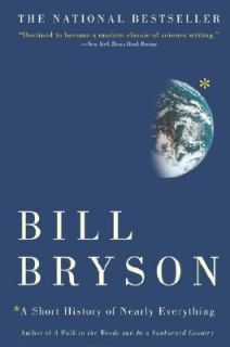 Short History of Nearly Everything by Bill Bryson 2003, Hardcover 