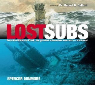 Lost Subs by Spencer Dunmore and Ken Marschall 2002, Hardcover