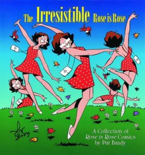 The Irresistible Rose Is Rose A Collection of Rose Is Rose Comics by 