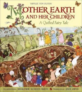 Mother Earth and Her Children A Quilted Fairy Tale by Sibylle Von 