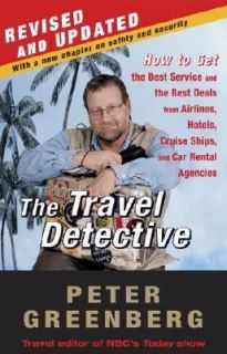 The Travel Detective How to Get the Best Service and the Best Deals 
