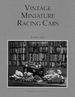 Vintage Miniature Racing Cars by Bob Ames 1992, Hardcover, Deluxe 