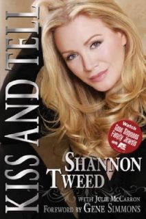 Kiss and Tell by Shannon Tweed 2006, Paperback Hardcover