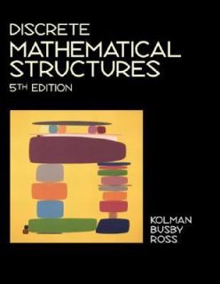 Discrete Mathematical Structures by Robert C. Busby, Bernard Kolman 