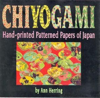 Chiogami Hand Printed Patterned Papers of Japan by Ann Herring 1992 