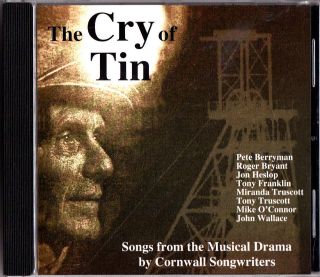 The Cry of Tin  Cornwall Songwriters Drama Soundtrack CD (Pete 