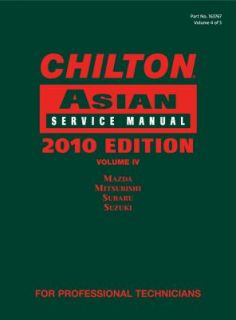 Chilton Asian Service Manual 2010 Vol. 4 Mazda, Mitsubishi, Subaru 
