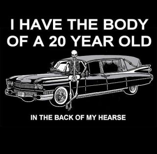 BODY OF 20 YR OLD IN HEARSE SKULL SWEATSHIRT T SHIRT 90