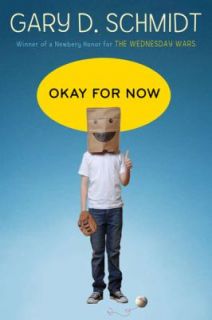 Okay for Now by Gary D. Schmidt 2011, Hardcover