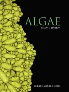 Algae by James E. Graham, Lee W. Wilcox and Linda E. Graham 2008 