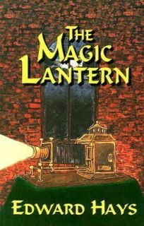 The Magic Lantern by Edward Hays 1991, Hardcover