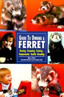 Guide to Owning a Ferret by Mary Field 1996, Paperback