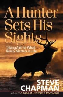 Open Season Taking Aim at What Really Matters in Life by Steve Chapman 