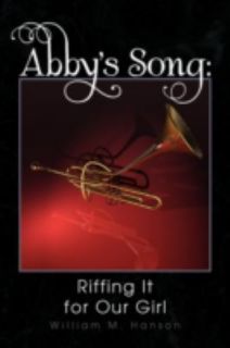 Abbys Song Riffing It for Our Girl by William M. Hanson 2008 