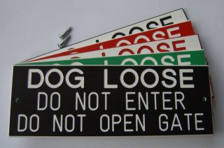   the DOG LOOSE DO NOT ENTER DO NOT OPEN GATE Engraved Gate Sign Plaque