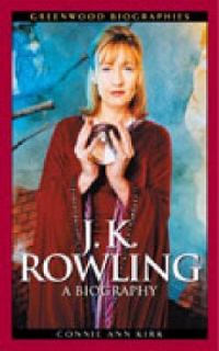 Rowling A Biography (Unauthorized Edition) By Connie Ann Kirk
