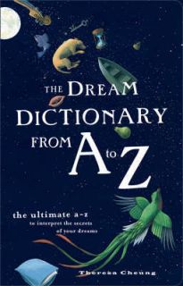 The Dream Dictionary from A to Z NEW by Theresa Cheung