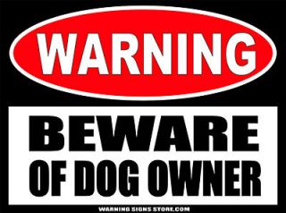 Beware of Dog Owner Funny Warning Sign Bumper Sticker Decal DZ WS424