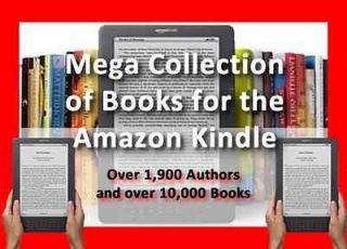 Mega Book Collect for the  Kindle, Over 1,900 Authors, Over 