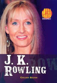 Colleen A. Sexton J.K. Rowling (Just the Facts Biographies) Book