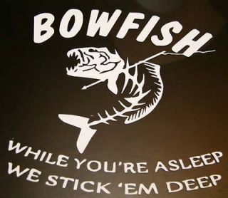   YOURE ASLEEP WE STICK EM DEEP BOWFISHING Vinyl Decal bow fishing fish