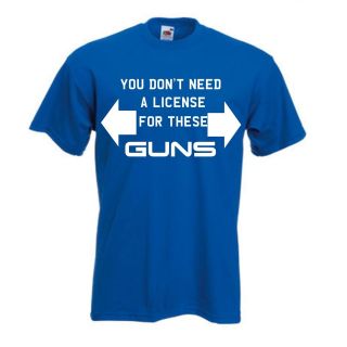   need a license for these guns t shirt   funny t shirt work out arms