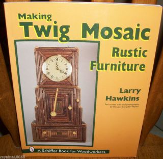 Making Twig Mosaic Rustic Furniture / Hawkins ppbk book