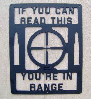 Metal Yard Art Wall Sign If You Can Read This Youre In Range Rifle 