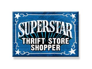 SUPERSTAR THRIFT STORE SHOPPER Fridge Magnet Buy3FreeSp