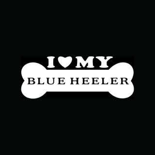 LOVE MY BLUE HEELER Sticker Bone Vinyl Decal Dog Heart Puppy Car 