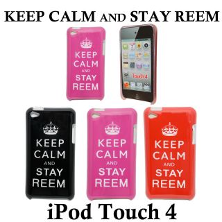 Touch 4 KEEP CALM AND STAY REEM Hard Case For iPod Touch 4 4G 4th gen 