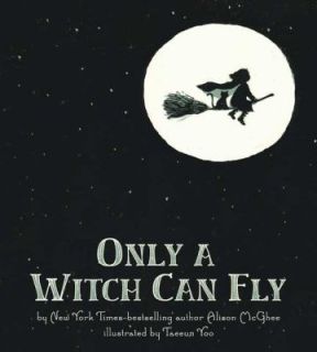 Only a Witch Can Fly by Alison McGhee 2009, Hardcover, Movie Tie In 