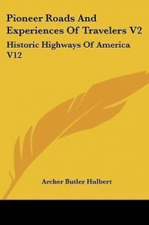Pioneer Roads and Experiences of Travelers V2 Historic Highways of 