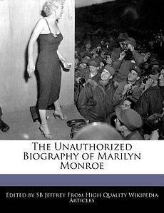 The Unauthorized Biography of Marilyn Monroe NEW
