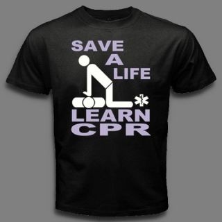 SAVE A LIFE LEARN CPR ems emt paramedic FIRST AID CPR TRAINER T SHIRT 