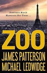 Zoo by James Patterson / Michael Ledwidge (2012, Hardcover)1st ed non 