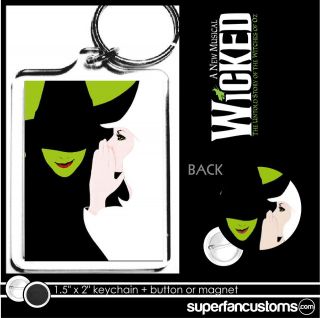Wicked the Musical KEYCHAIN + BUTTON or MAGNET pin badge key ring 