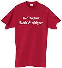 Shirt/Tank   Tree Hugging Dirt Worshipper  planet earth