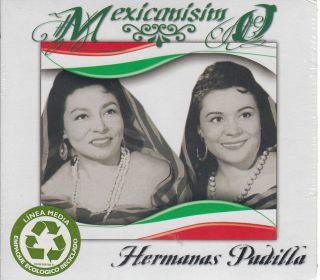 Hermanas Padilla CD NEW Mexicanismo 1 Disc Set 15 Super Exitos