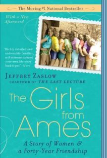 The Girls from Ames A Story of Women and a Forty Year Friendship by 