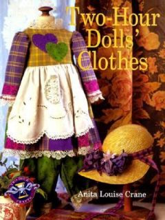 Two Hour Dolls Clothes by Anita Louise Crane 1999, Hardcover
