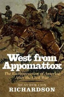 West from Appomattox The Reconstruction of America after the Civil War 